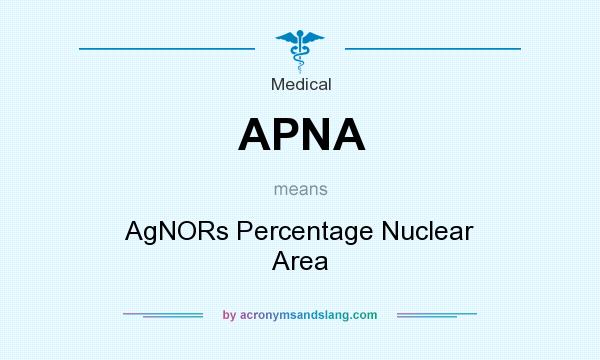 What does APNA mean? It stands for AgNORs Percentage Nuclear Area