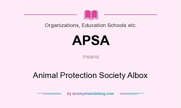 What does APSA mean? It stands for Animal Protection Society Albox
