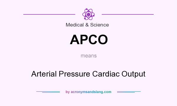 What does APCO mean? It stands for Arterial Pressure Cardiac Output