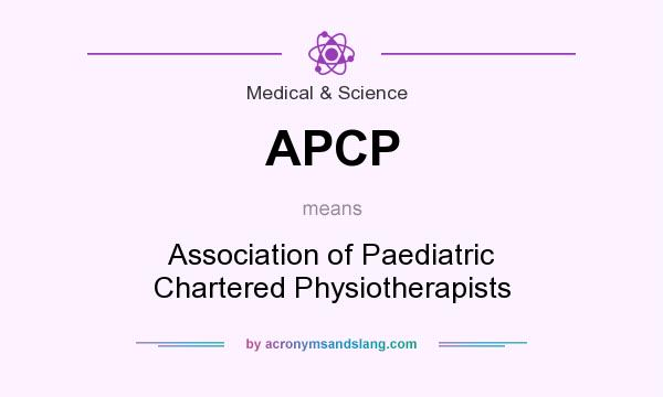 What does APCP mean? It stands for Association of Paediatric Chartered Physiotherapists