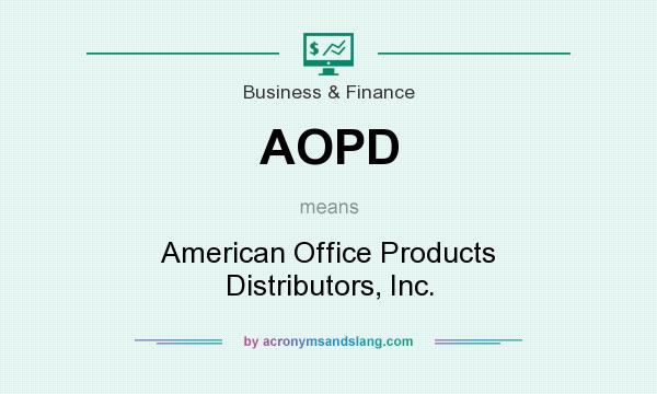 What does AOPD mean? It stands for American Office Products Distributors, Inc.