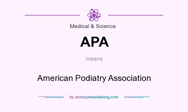 What does APA mean? It stands for American Podiatry Association