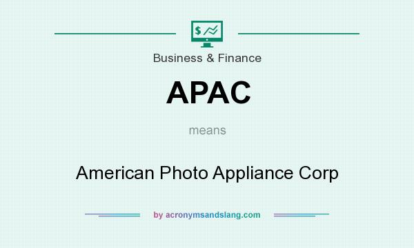 What does APAC mean? It stands for American Photo Appliance Corp
