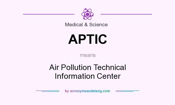 What does APTIC mean? It stands for Air Pollution Technical Information Center