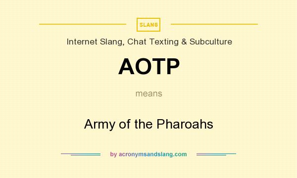 What does AOTP mean? It stands for Army of the Pharoahs