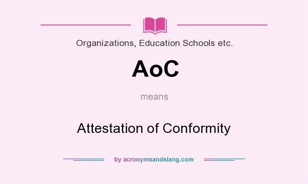 What does AoC mean? It stands for Attestation of Conformity