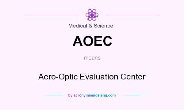 What does AOEC mean? It stands for Aero-Optic Evaluation Center