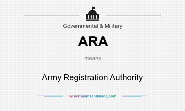 What does ARA mean? It stands for Army Registration Authority