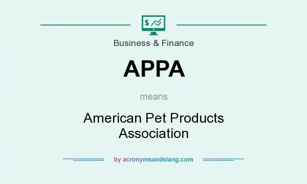 What does APPA mean? It stands for American Pet Products Association