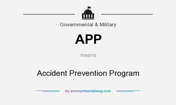 What does APP mean? It stands for Accident Prevention Program