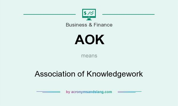 What does AOK mean? It stands for Association of Knowledgework
