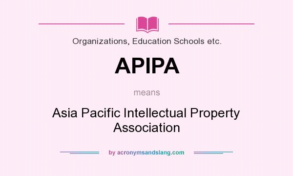 What does APIPA mean? It stands for Asia Pacific Intellectual Property Association