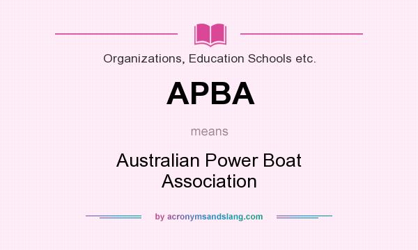 What does APBA mean? It stands for Australian Power Boat Association