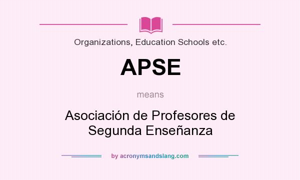 What does APSE mean? It stands for Asociación de Profesores de Segunda Enseñanza