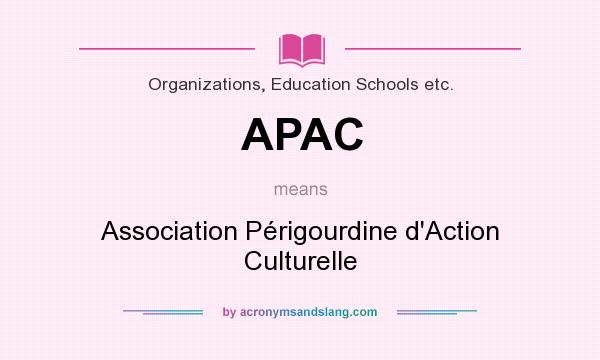 What does APAC mean? It stands for Association Périgourdine d`Action Culturelle