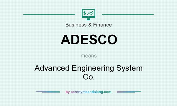 What does ADESCO mean? It stands for Advanced Engineering System Co.