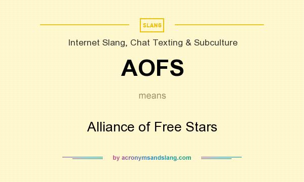 What does AOFS mean? It stands for Alliance of Free Stars