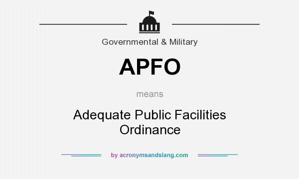 What does APFO mean? It stands for Adequate Public Facilities Ordinance