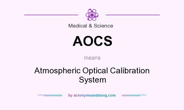 What does AOCS mean? It stands for Atmospheric Optical Calibration System