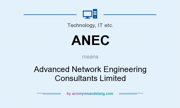 What does ANEC mean? It stands for Advanced Network Engineering Consultants Limited