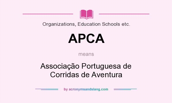 What does APCA mean? It stands for Associação Portuguesa de Corridas de Aventura