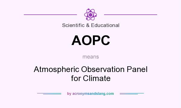 What does AOPC mean? It stands for Atmospheric Observation Panel for Climate