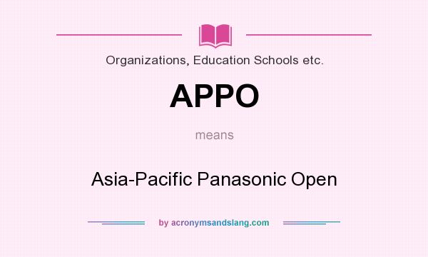 What does APPO mean? It stands for Asia-Pacific Panasonic Open