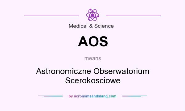 What does AOS mean? It stands for Astronomiczne Obserwatorium Scerokosciowe