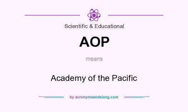 What does AOP mean? It stands for Academy of the Pacific