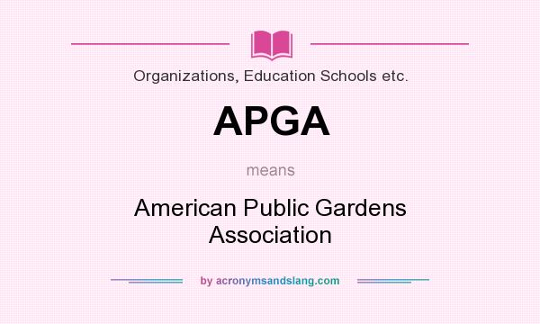 What does APGA mean? It stands for American Public Gardens Association