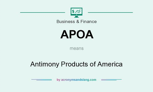 What does APOA mean? It stands for Antimony Products of America