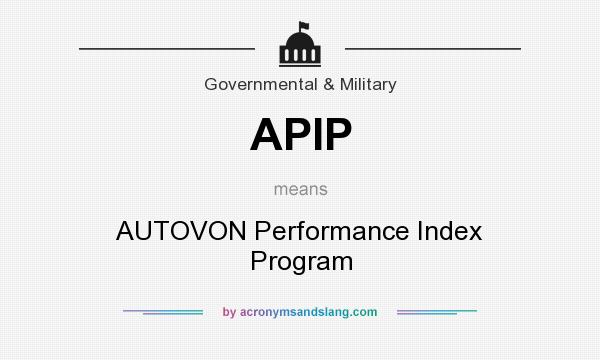 What does APIP mean? It stands for AUTOVON Performance Index Program