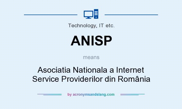 What does ANISP mean? It stands for Asociatia Nationala a Internet Service Providerilor din România