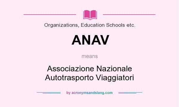 What does ANAV mean? It stands for Associazione Nazionale Autotrasporto Viaggiatori