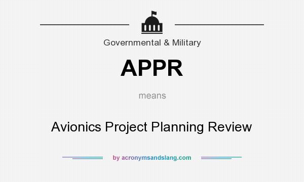 What does APPR mean? It stands for Avionics Project Planning Review
