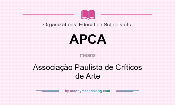 What does APCA mean? It stands for Associação Paulista de Críticos de Arte