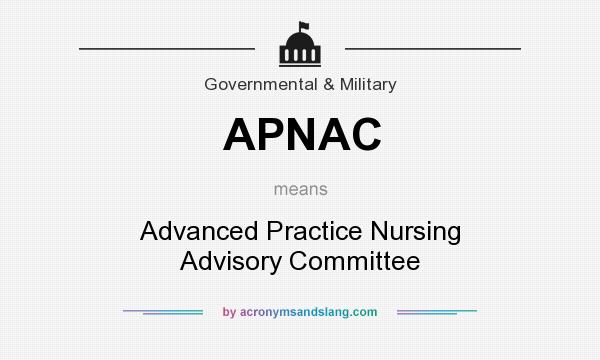 What does APNAC mean? It stands for Advanced Practice Nursing Advisory Committee