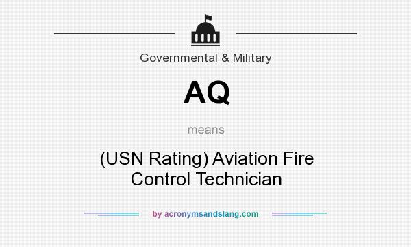 What does AQ mean? It stands for (USN Rating) Aviation Fire Control Technician