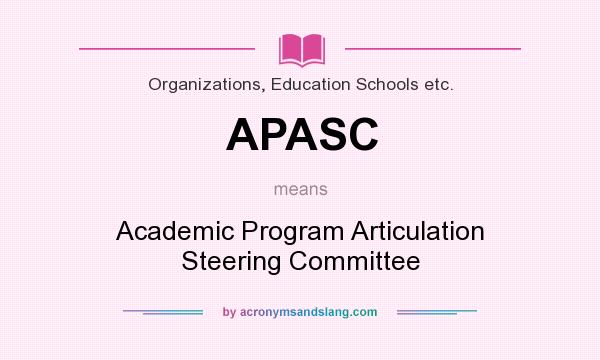 What does APASC mean? It stands for Academic Program Articulation Steering Committee