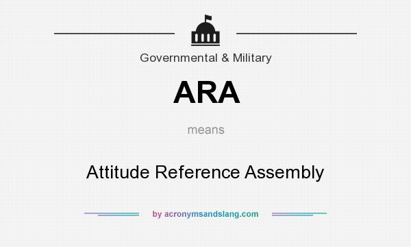 What does ARA mean? It stands for Attitude Reference Assembly