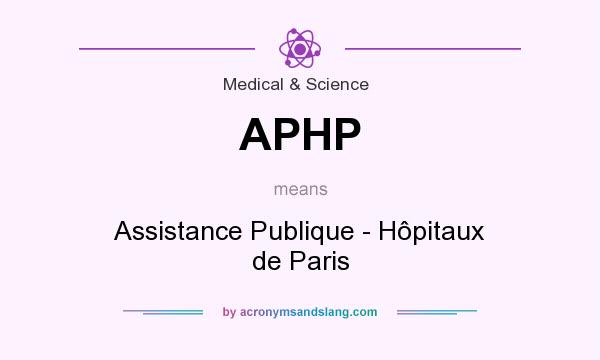 What does APHP mean? It stands for Assistance Publique - Hôpitaux de Paris