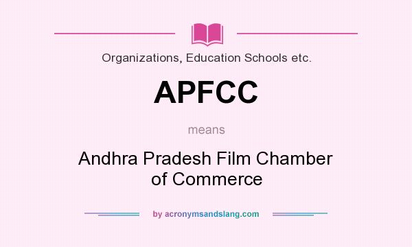 What does APFCC mean? It stands for Andhra Pradesh Film Chamber of Commerce