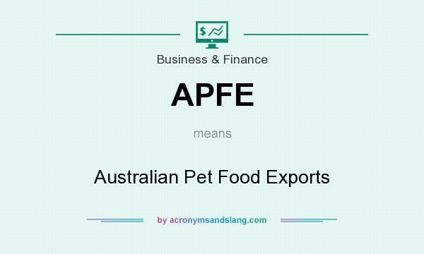 What does APFE mean? It stands for Australian Pet Food Exports