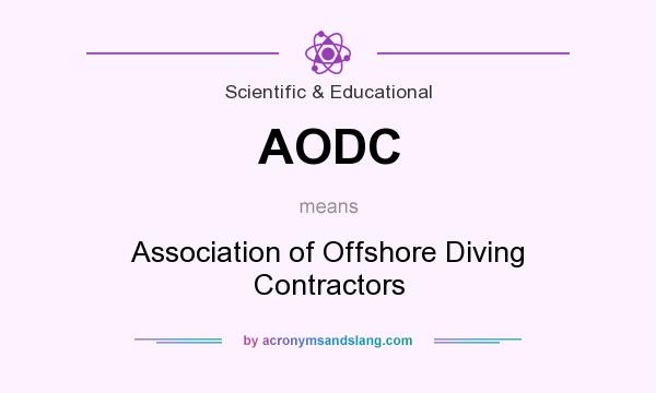 What does AODC mean? It stands for Association of Offshore Diving Contractors