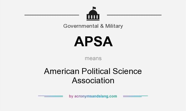 What does APSA mean? It stands for American Political Science Association