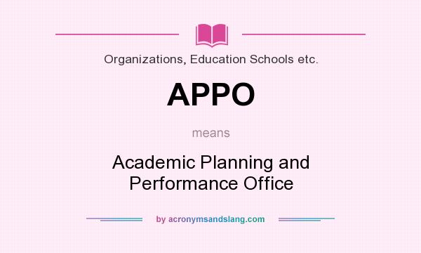 What does APPO mean? It stands for Academic Planning and Performance Office