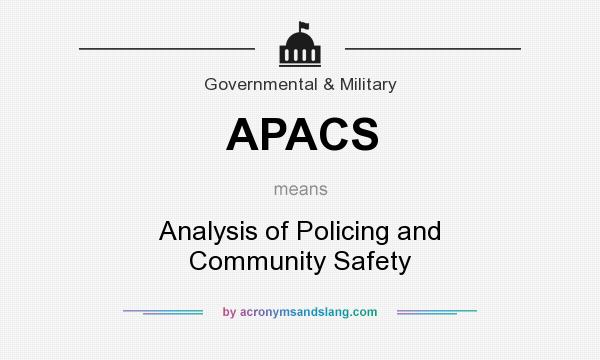 What does APACS mean? It stands for Analysis of Policing and Community Safety