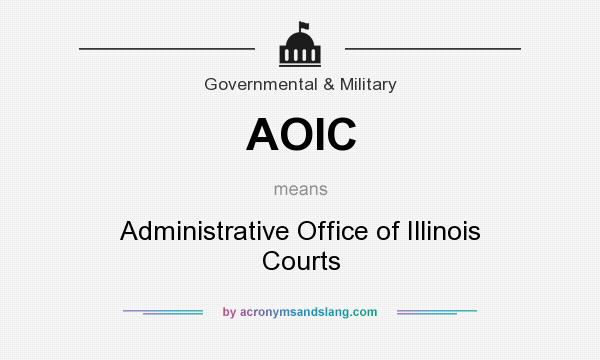 What does AOIC mean? It stands for Administrative Office of Illinois Courts