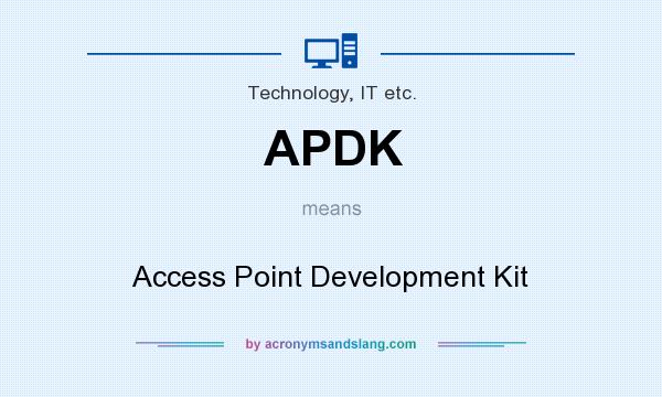 What does APDK mean? It stands for Access Point Development Kit