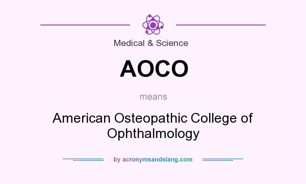 What does AOCO mean? It stands for American Osteopathic College of Ophthalmology